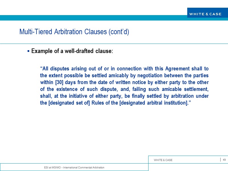 ESI at MGIMO - International Commercial Arbitration 49 Multi-Tiered Arbitration Clauses (cont’d) Example of